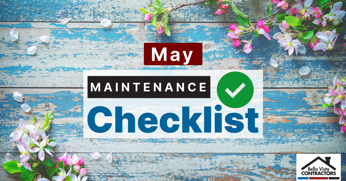 May home maintenance tasks -Bentonville AR - Bella Vista Contractors