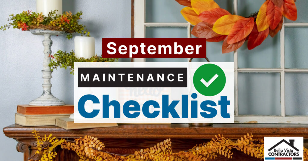September Home Maintenance Tips - Bella Vista Contractors
